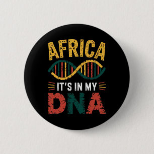 Africa Its In My Dna African Heritage Proud Africa 6 Cm Round Badge