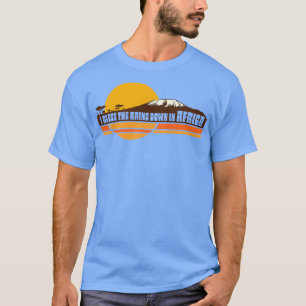 AFRICA Toto I Bless the Rains Down in Africa Lyric T-Shirt