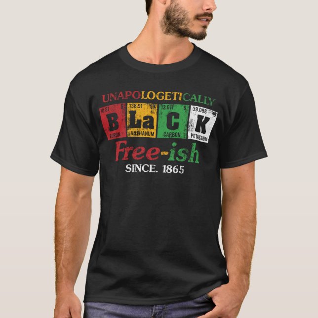 Africa Unapologetically Black Free-ish Since 1865  T-Shirt (Front)