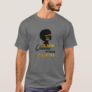 African American Black Queens Are Born In August - T-Shirt
