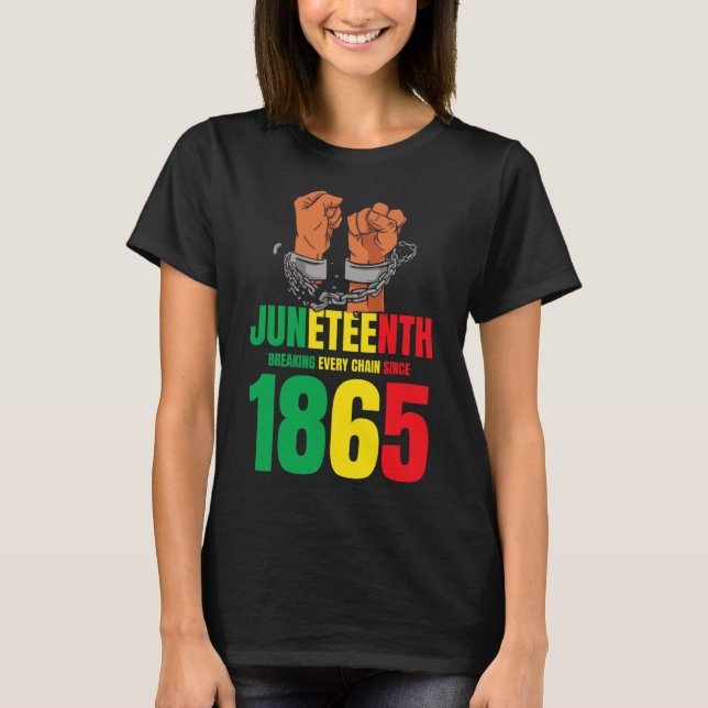 African American Juneteenth Breaking Every Chain S T-Shirt (Front)