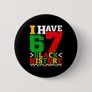 African American Pride I Have 67 Black History Mon 6 Cm Round Badge