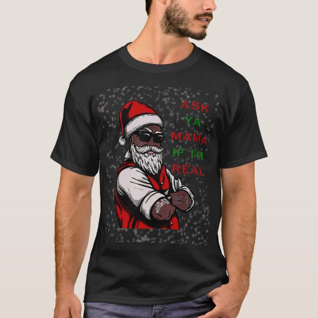 African American Santa  Black Ask Ya Mama Christma T-Shirt (Front)