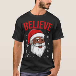 African American Santa Black Christmas Believe  T-Shirt