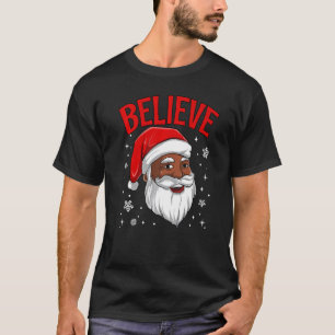 African American Santa Claus Believe Black Afro Xm T-Shirt
