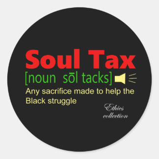 African American soul tax Classic Round Sticker