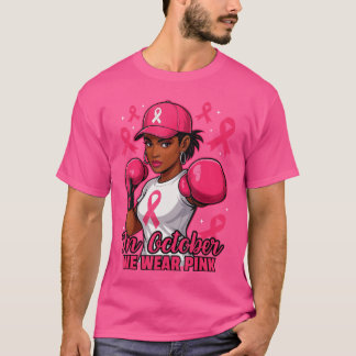 African American Women in October We Wear Pink Bre T-Shirt