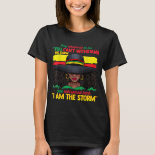 African Black History For Women I Am The Storm Str T-Shirt