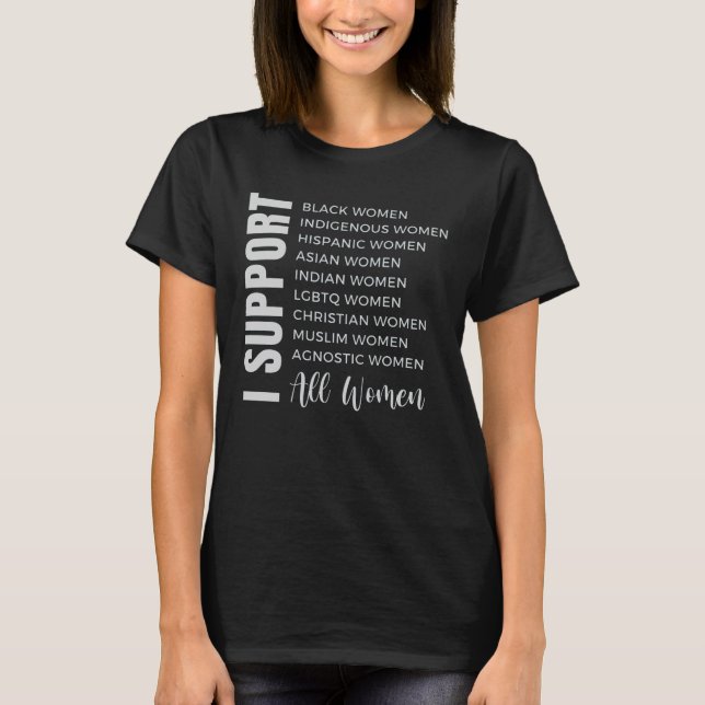 African Black History Month I support All Women T-Shirt (Front)