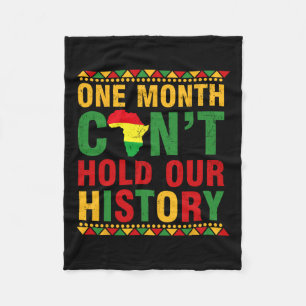 African Black History Month One Month Can't Hold O Fleece Blanket