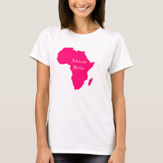 "African Bride" Neon Pink Continent of Africa T-Shirt
