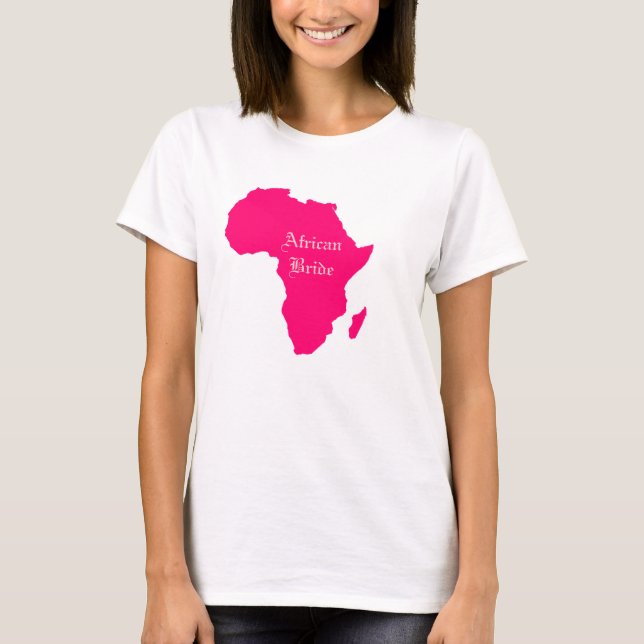 "African Bride" Neon Pink Continent of Africa T-Shirt (Front)