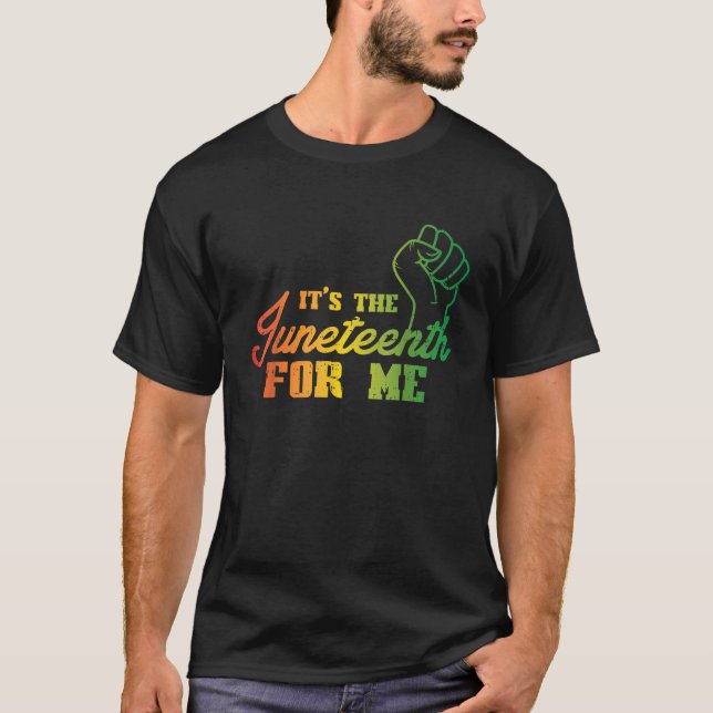 African Fist Its The Juneteenth For Me 1865 Men Wo T-Shirt (Front)