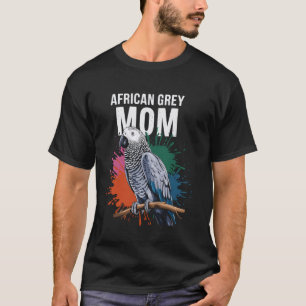 African Grey Parrot Mum Bird Lover Ornithologist G T-Shirt