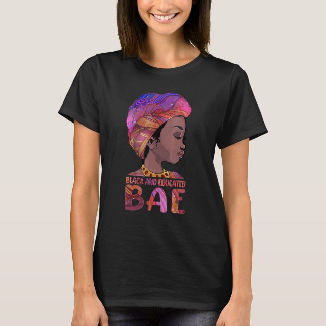 African Queen Girls BAE Black Educated Black Histo T-Shirt (Front)