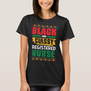 Afro American Black & Classy Registered Nurse Blac T-Shirt