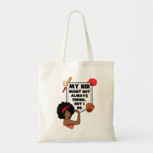 Afro Baseball Mum MY KID MIGHT NOT ALWAYS SWING Tote Bag