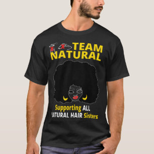 Afro Black Girl Team Natural Supporting Natural Ha T-Shirt