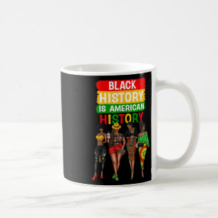Afro Black Women Proud Black History Is American H Coffee Mug