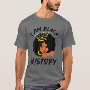 Afro Girls I Am Black History Month Melanin Africa T-Shirt