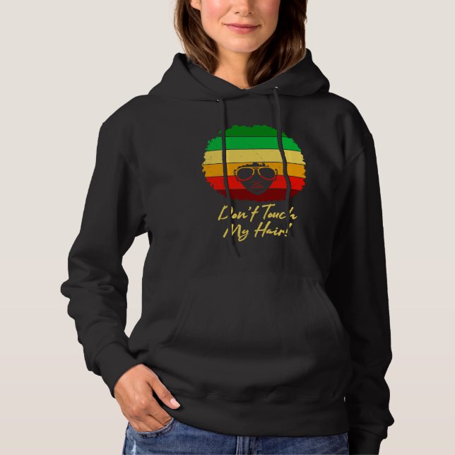 Afro Hair Don't Touch my Hair African Black Woman Hoodie (Front)