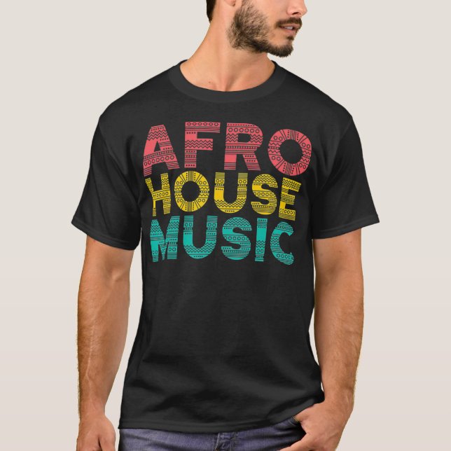 Afro House - House Music Lover EDM T-Shirt (Front)