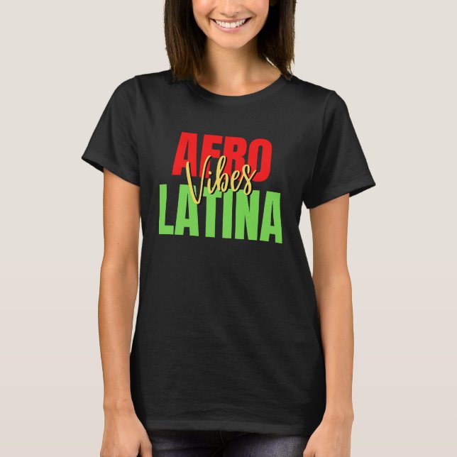 Afro Latina Pride  Afro Latin Pride  Latina Educat T-Shirt (Front)