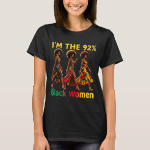 Afro pride 92% black women 92 percent melanin T-Shirt