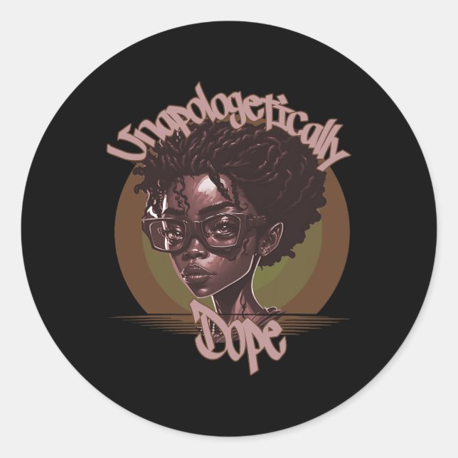 Afro Queen Unapologetically Dope Black History Mon Classic Round Sticker (Front)