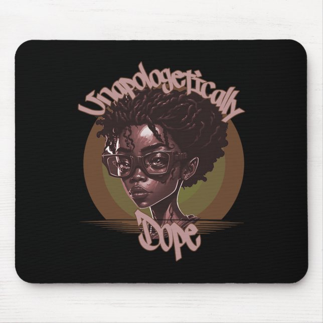 Afro Queen Unapologetically Dope Black History Mon Mouse Mat (Front)