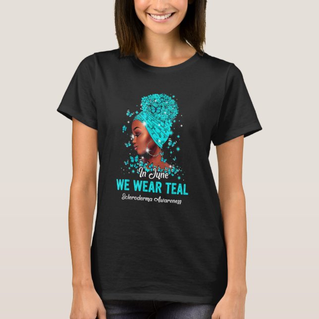 Afro Scleroderma Awareness We Wear Teal In June T-Shirt (Front)