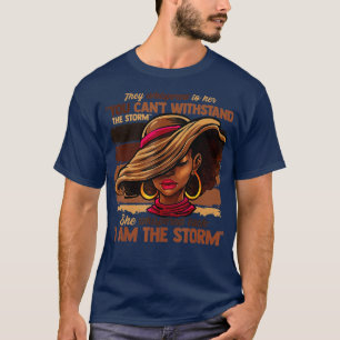 Afro Woman I Am The Storm Black Empowerment Melani T-Shirt