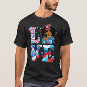 Afro Women Girl Melanin Black Queen Love Happy 4th T-Shirt