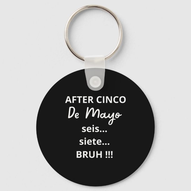 After Cinco De Mayo 6-7 Bruh Funny Meme, Mexican P Key Ring (Front)