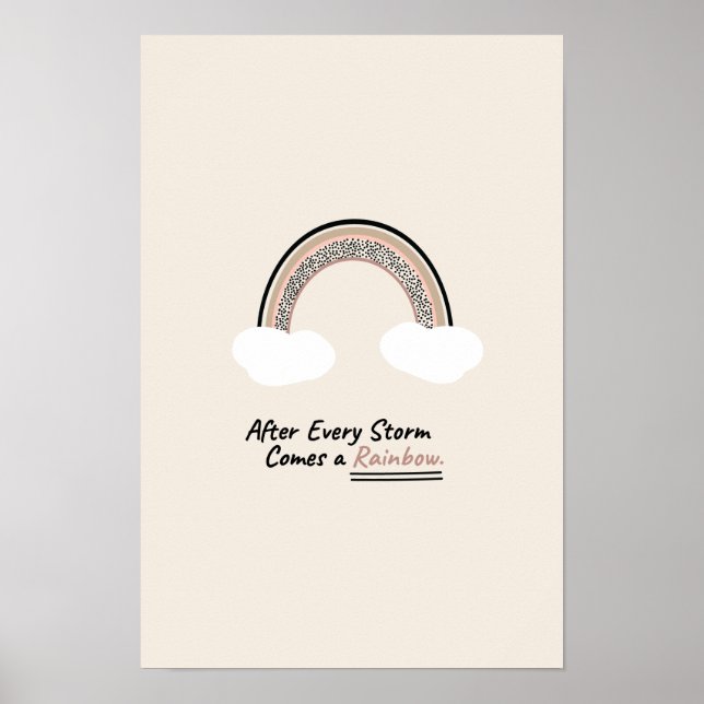 After every storm, comes a rainbow! Print  (Front)