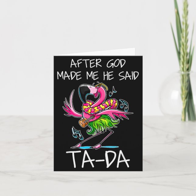 After God Made Me He Said Ta-da Funny Flamingo Car Card (Front)
