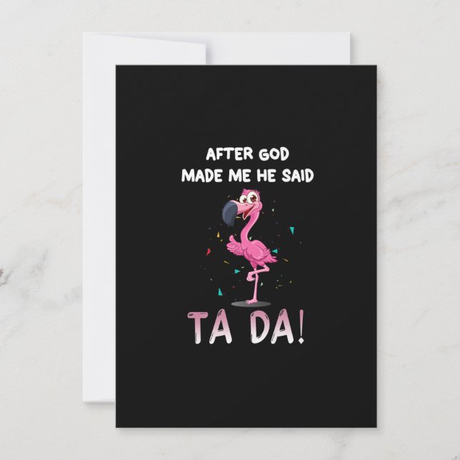 After God Made Me He Said Ta Da, Funny Flamingo Qu Invitation (Front)