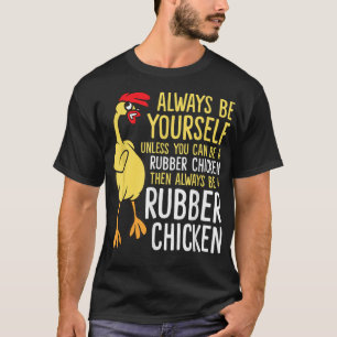 After God Made Me He Said Tada Funny Rooster Chick T-Shirt