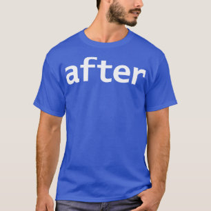 After Minimal Typography White Text T-Shirt