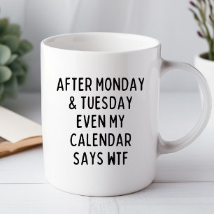 After Monday & Tuesday Funny Office Mug