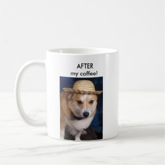 AFTER my coffee! Coffee Mug