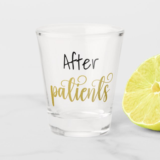 After Patients Funny Nurse Doctor Medical worker Shot Glass (Front)
