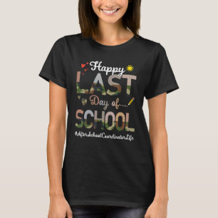 After School Coordinator Happy Last Day School Cam T-Shirt