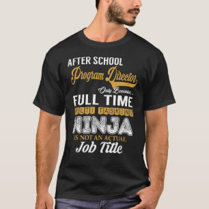 After School Program Director MultiTasking T-Shirt
