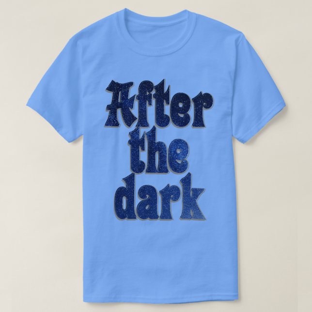 After the dark 1 T-Shirt (Design Front)