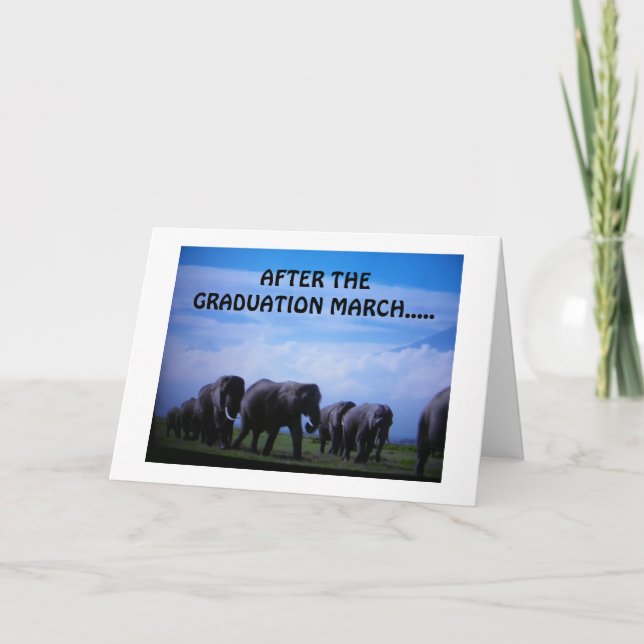 "AFTER THE GRADUATION MARCH" SAY ELEPHANTS CARD (Front)
