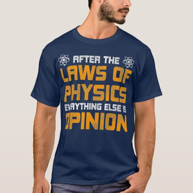 After The Laws Of Physics Everything Else Is T-Shirt (Front)