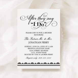 After They Say I Do Black and White Wedding Brunch Invitation