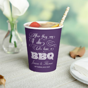 After They Say I Do Lets Have A BBQ! Post-Wedding Paper Cups