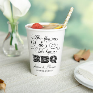 After They Say I Do Lets Have A BBQ! Post-Wedding Paper Cups